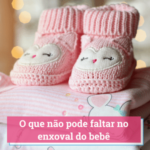 o que não pode faltar no enxoval do bebe